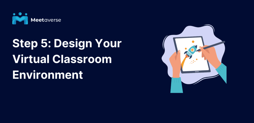 Design Your Virtual Classroom Environment